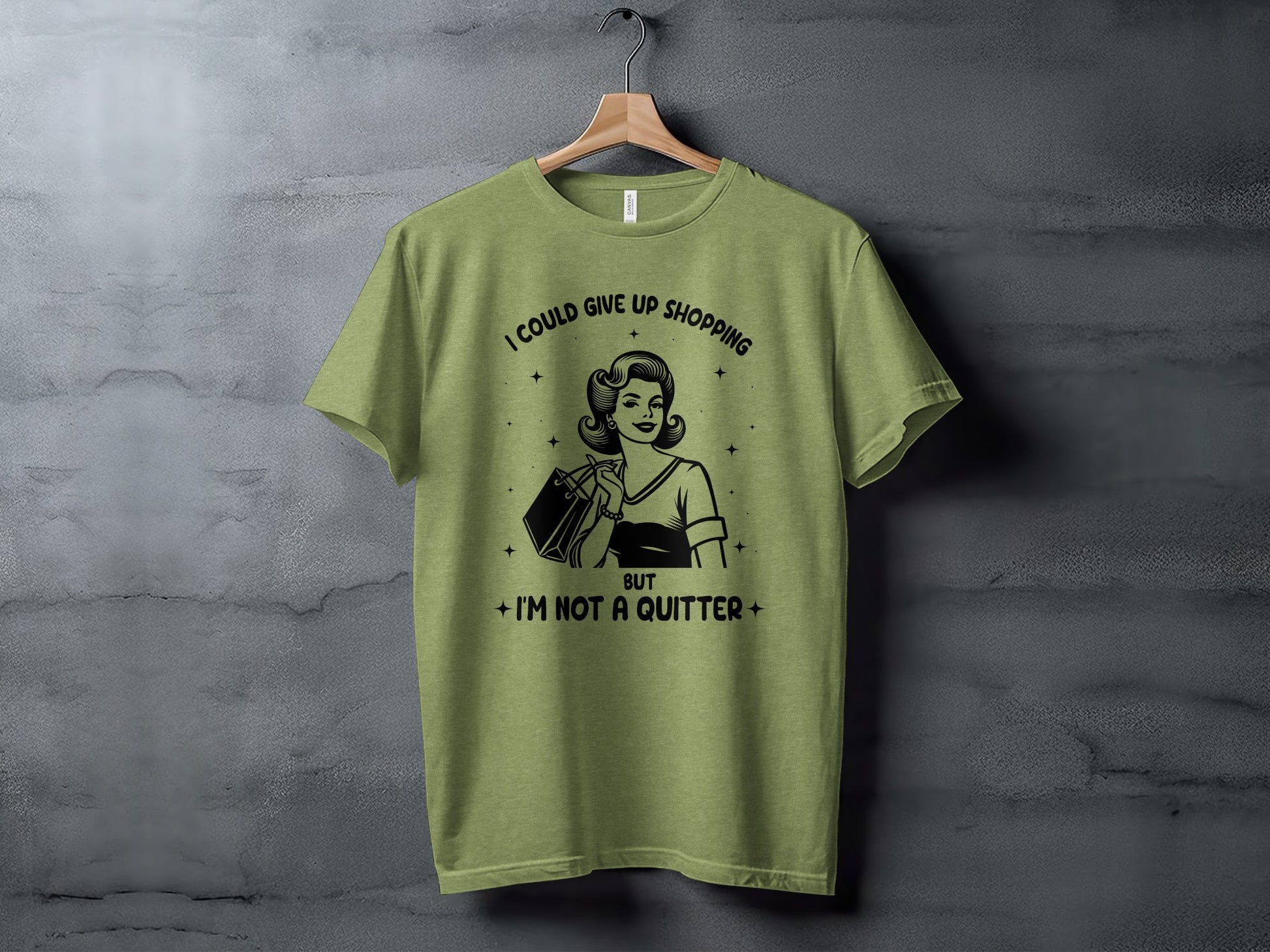 I Could Give Up Shopping But I'm Not A Quitter T-Shirt