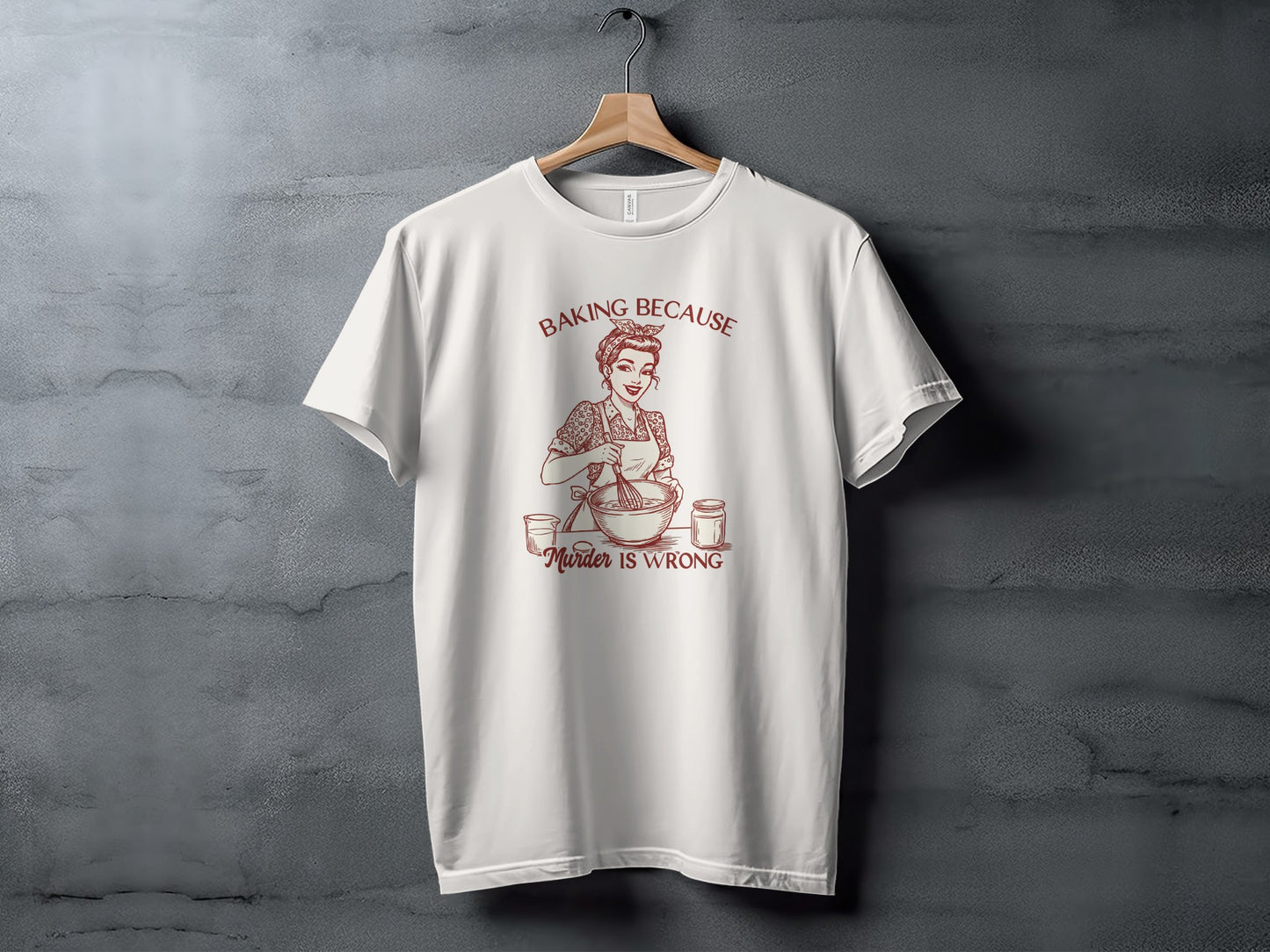 Baking Because Murder Is Wrong T-shirt product