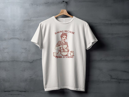 Baking Because Murder Is Wrong T-shirt product