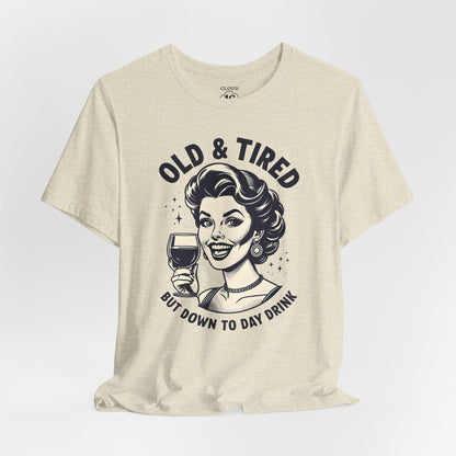 Old & Tired Vintage T-Shirt - Funny Wine Lover Gift for Women | Relaxed Fit Bella Canvas Tee