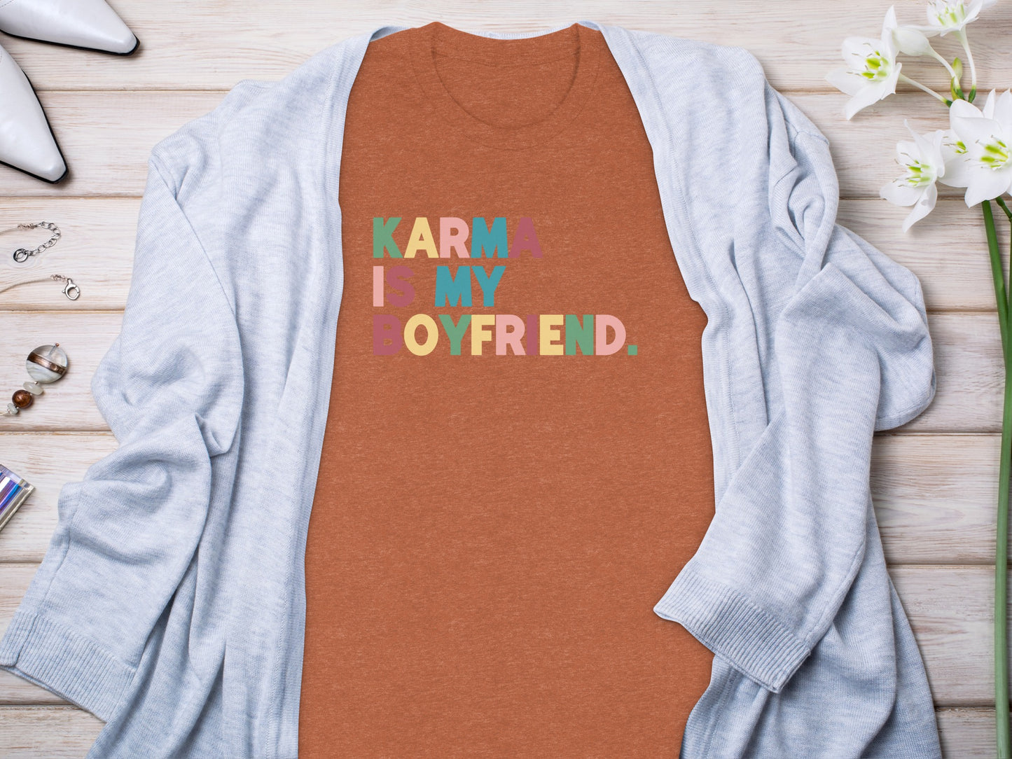 Karma Is My Boyfriend Statement Shirt for Women
