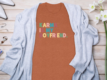 Karma Is My Boyfriend Statement Shirt for Women