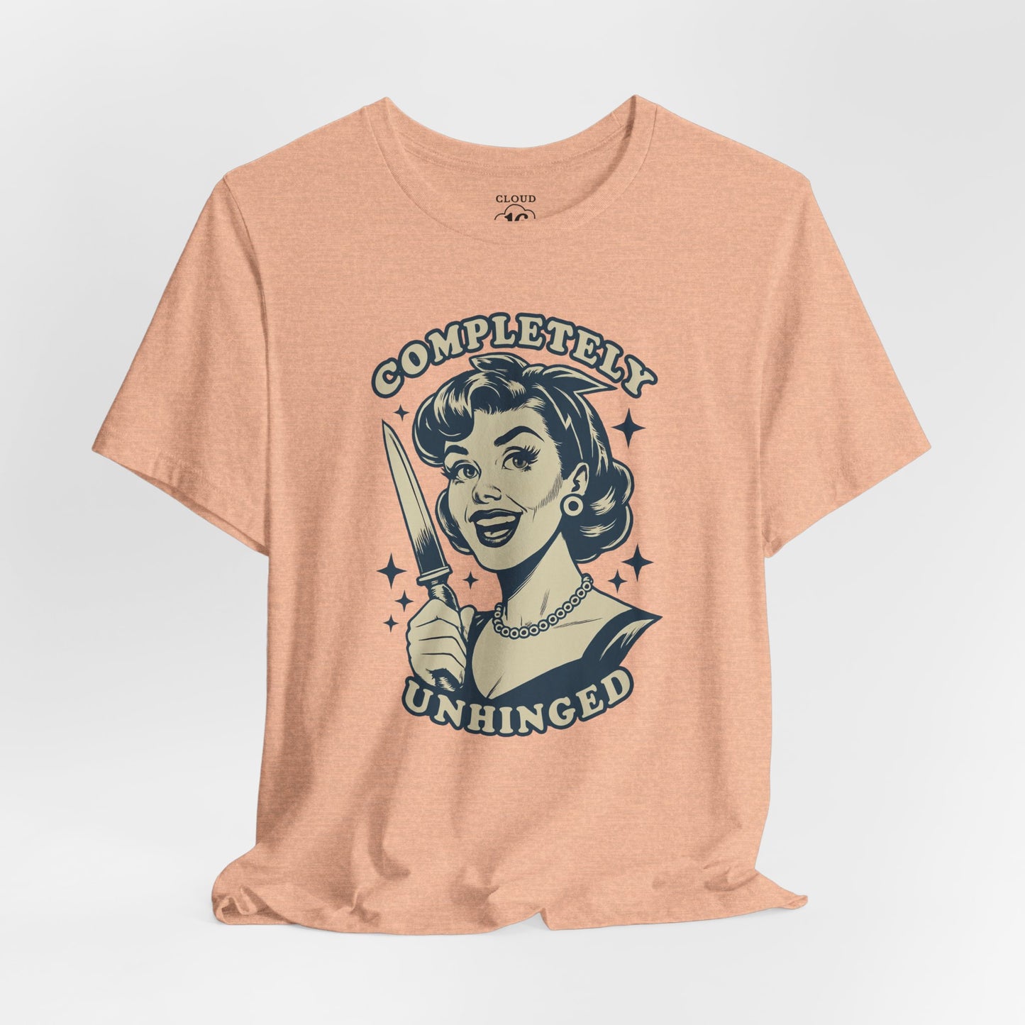 Completely Unhinged Graphic Tee - Funny Vintage Style T-Shirt