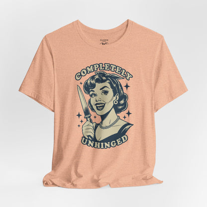Completely Unhinged Graphic Tee - Funny Vintage Style T-Shirt