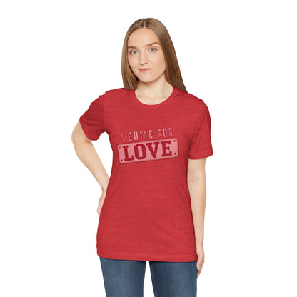 I Come For Love Vintage T-Shirt - Retro Cheeky Graphic Tee
