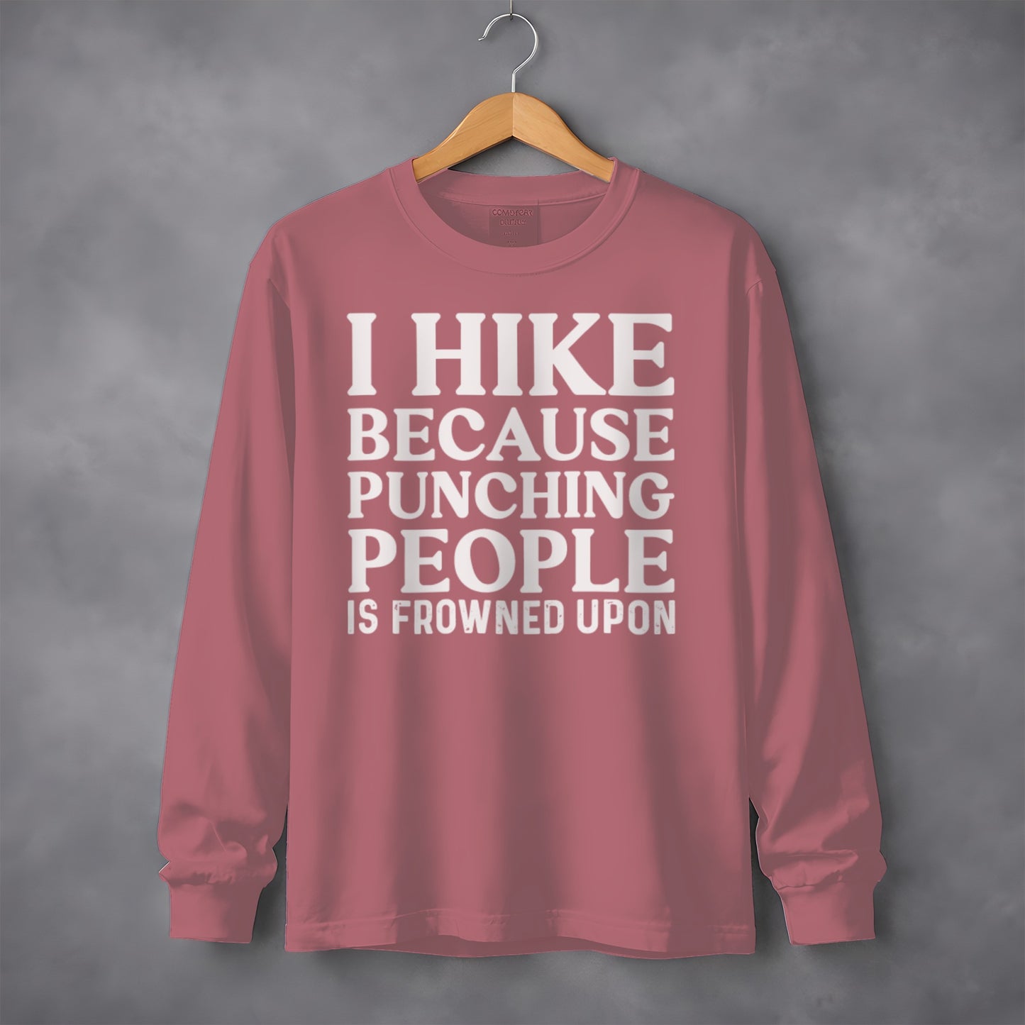 I Hike Because Punching People Is Frowned Upon Long Sleeve T-Shirt Long Sleeve Tee - Outdoor & Adventure Collection - Mile Marker 16 Gear by Cloud 16 Clothing Co.