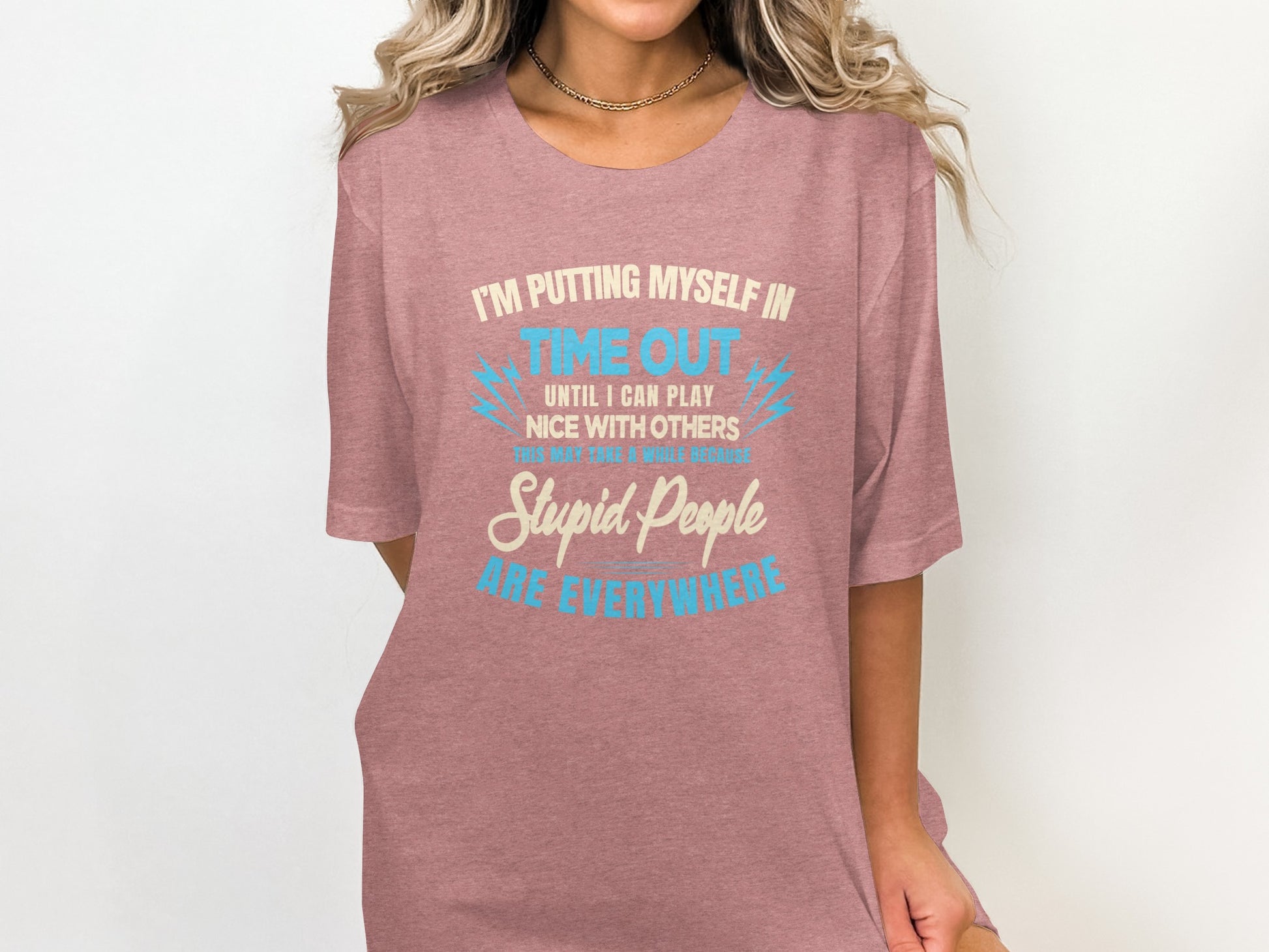 I'm Putting Myself in Time Out Stupid People Shirt