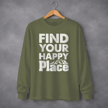 Find Your Happy Place Motivational Long Sleeve Shirt
