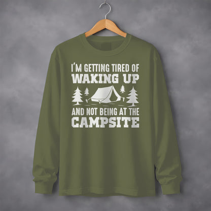 Getting Tired of Waking Up Not at the Campsite shirt
