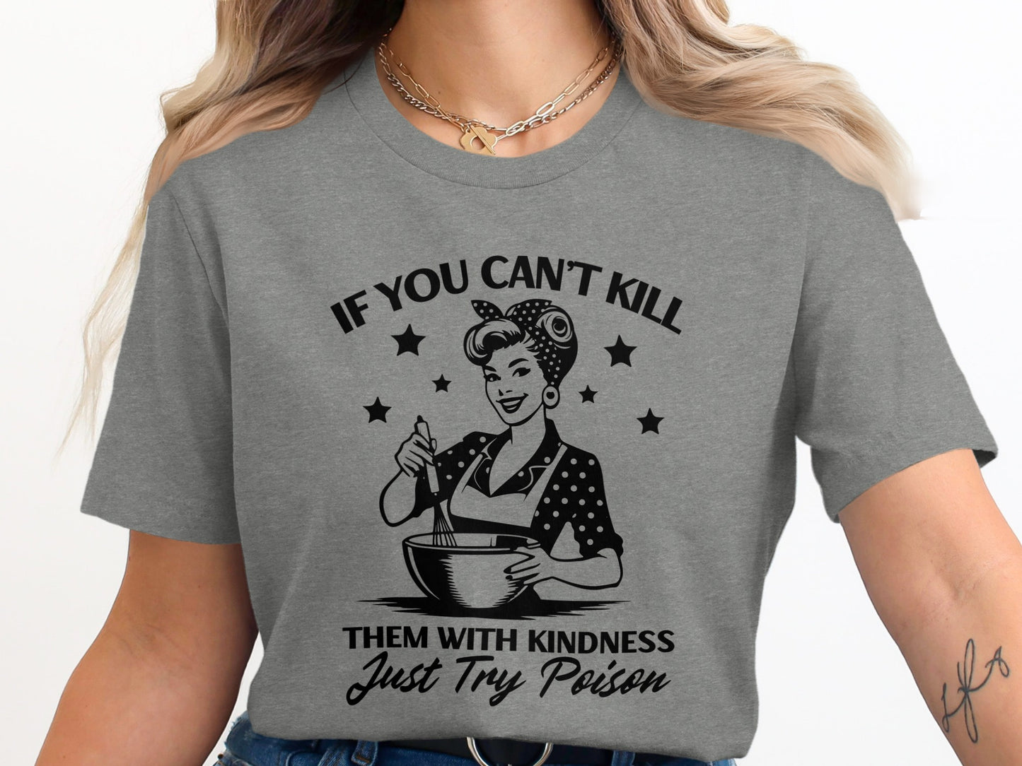 If You Can't Kill Them Just Try Poison T-shirt