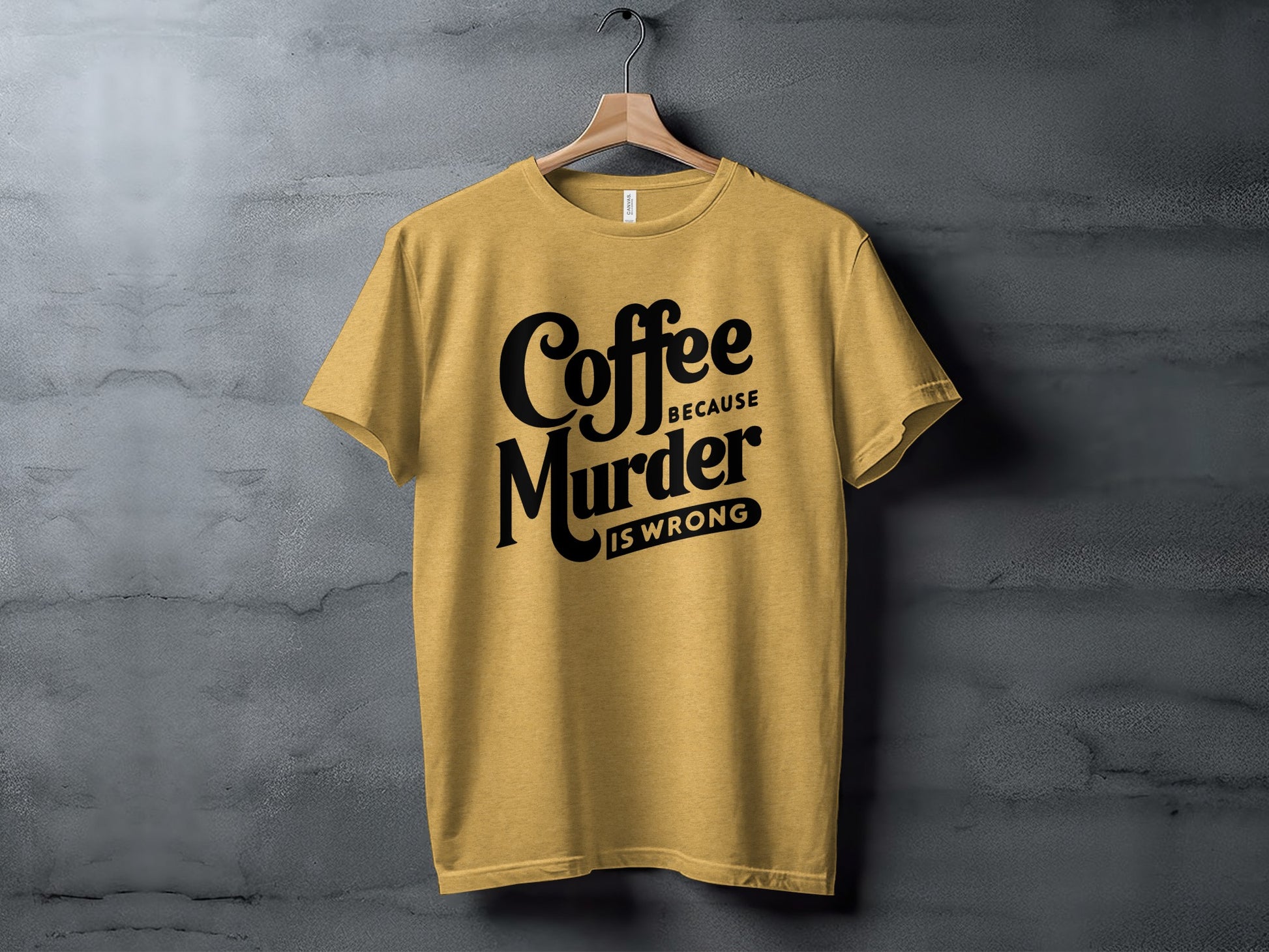 Coffee Because Murder Is Wrong Graphic T-Shirt
