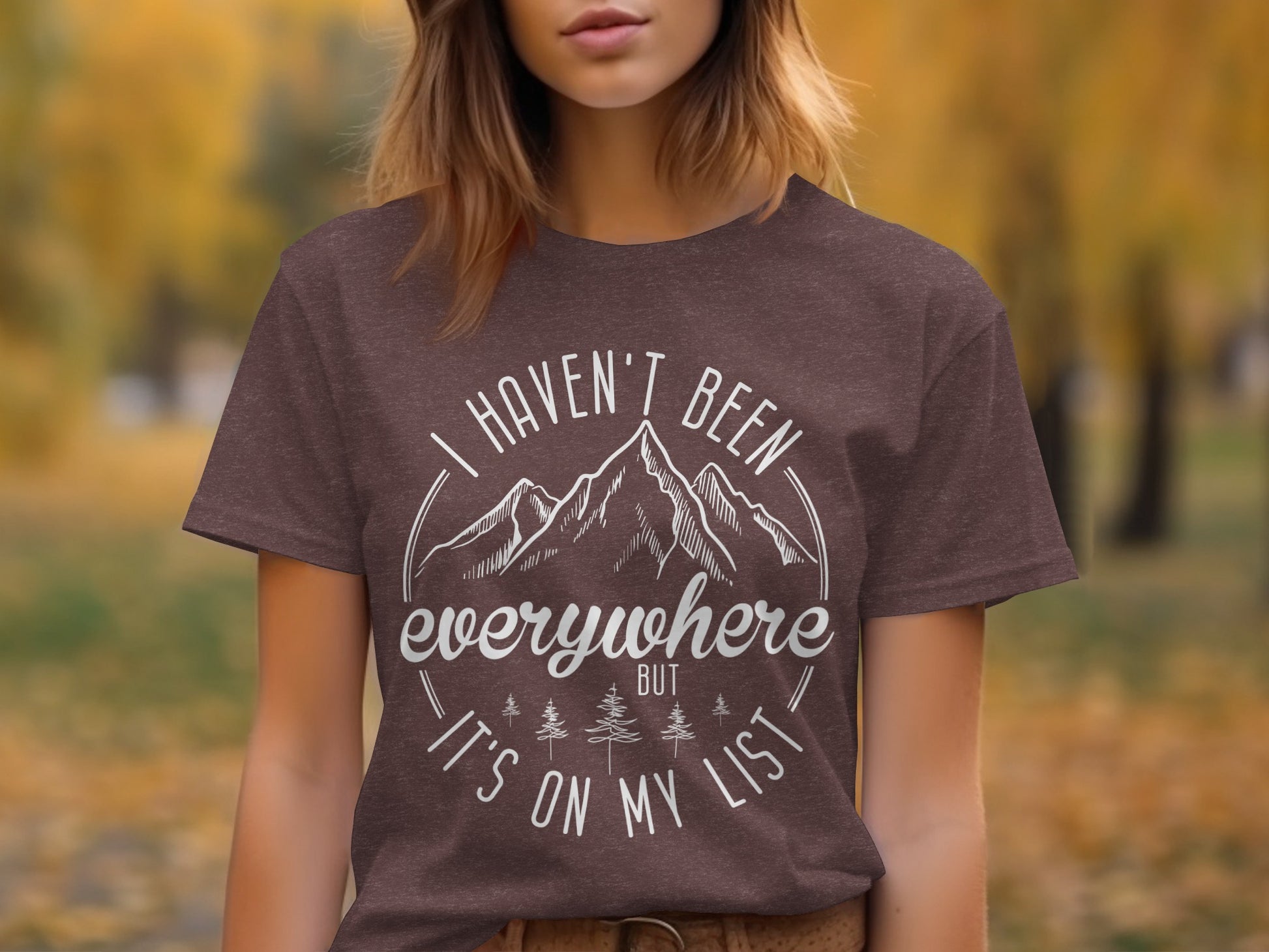 Haven't Been Everywhere But It's On My List T-Shirt T-Shirt - Outdoor & Adventure Collection - Mile Marker 16 Gear by Cloud 16 Clothing Co.