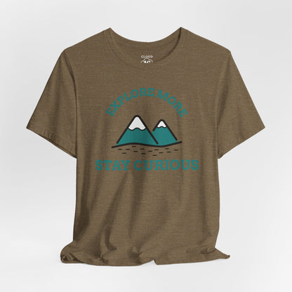 Explore More Stay Curious Adventure T-Shirt - Unisex Outdoor Hiking Tee