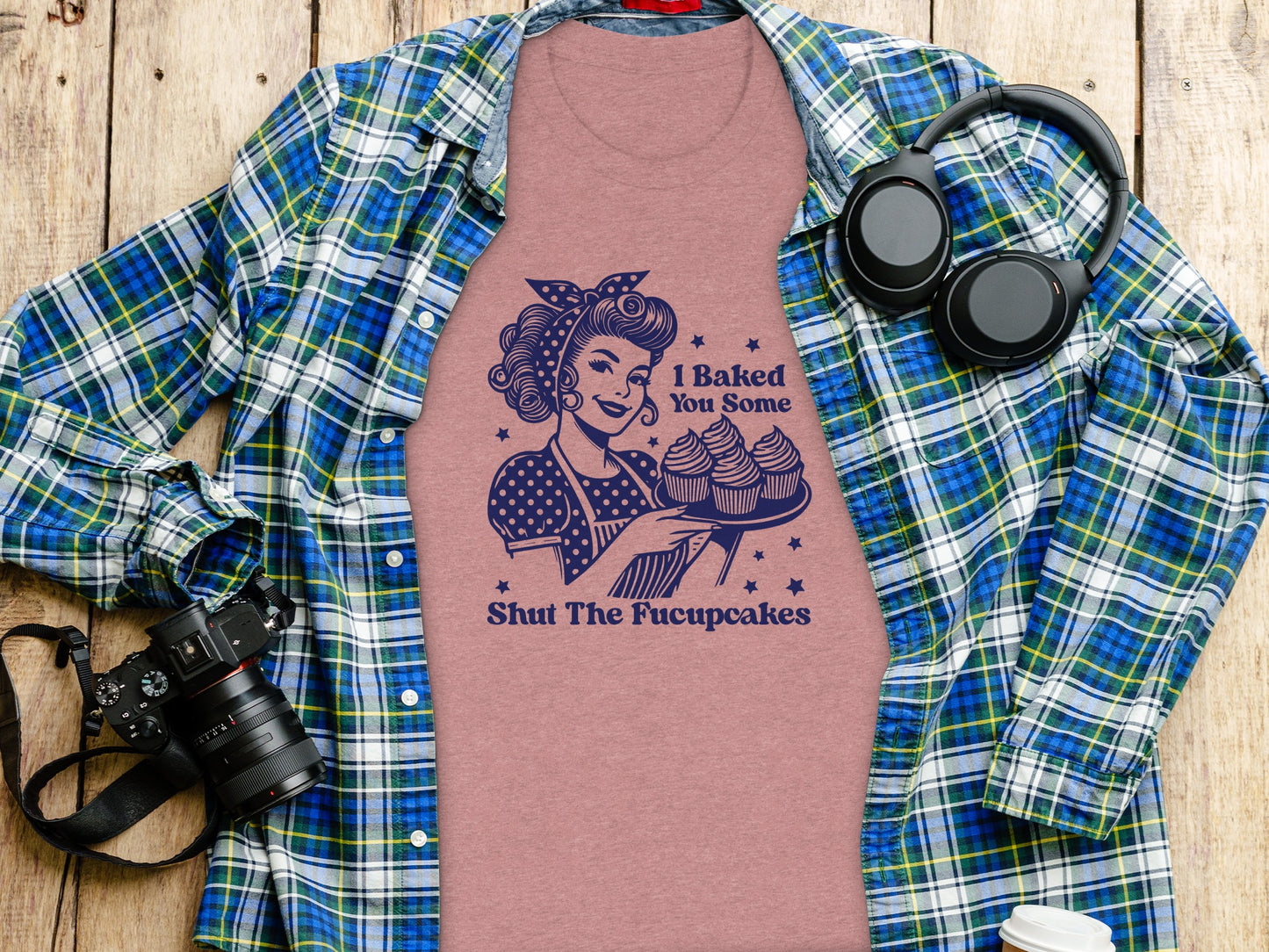 I Baked You Some Shut The Fucupcakes Graphic Tee Shirt