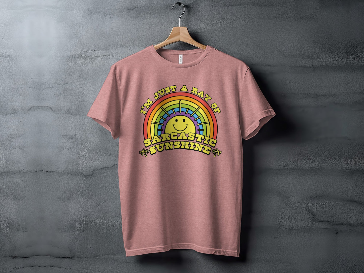I'm Just a Ray of Sarcastic Sunshine T-shirt