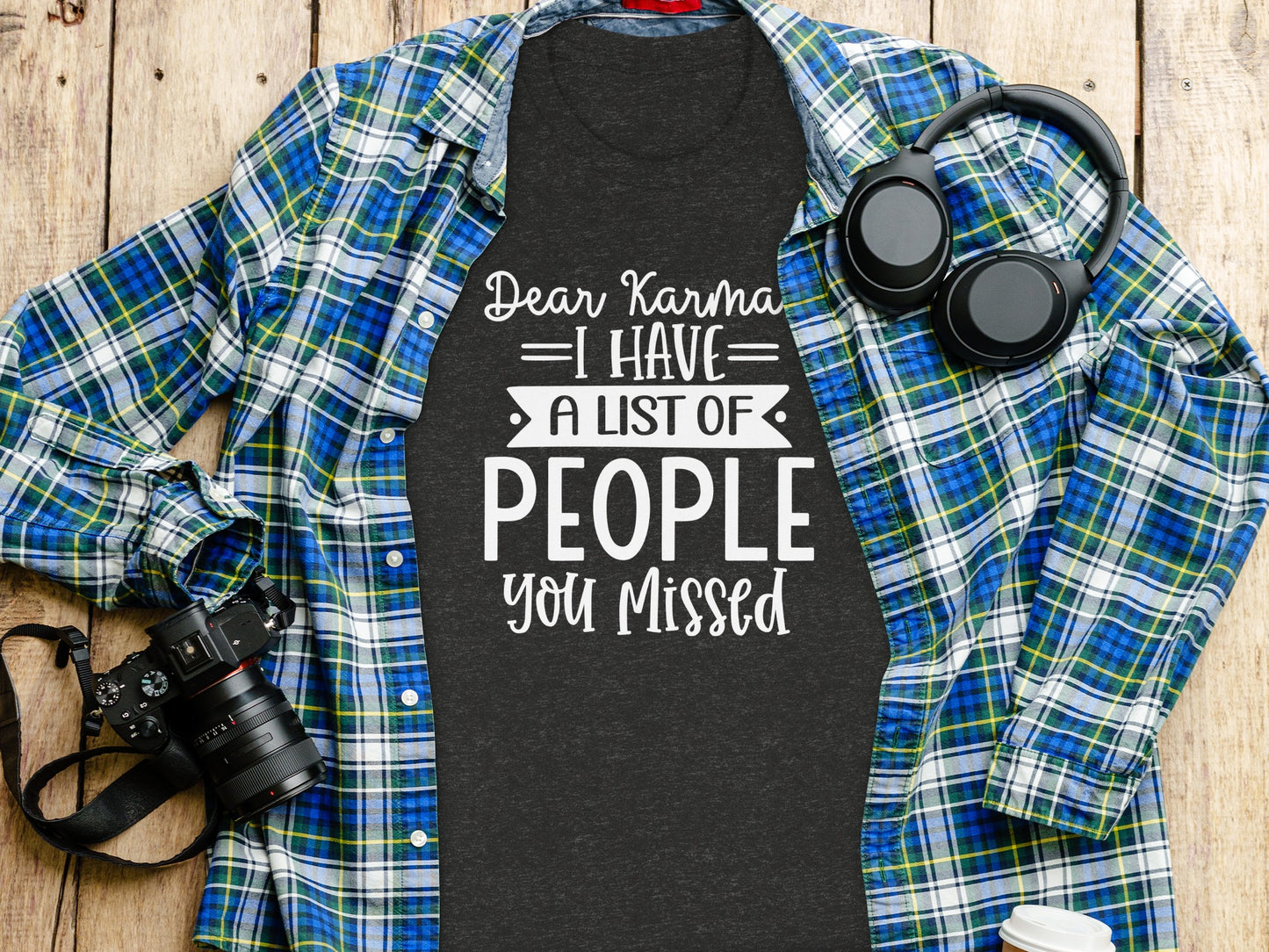 Dear Karma I Have A List Of People You Missed Shirt