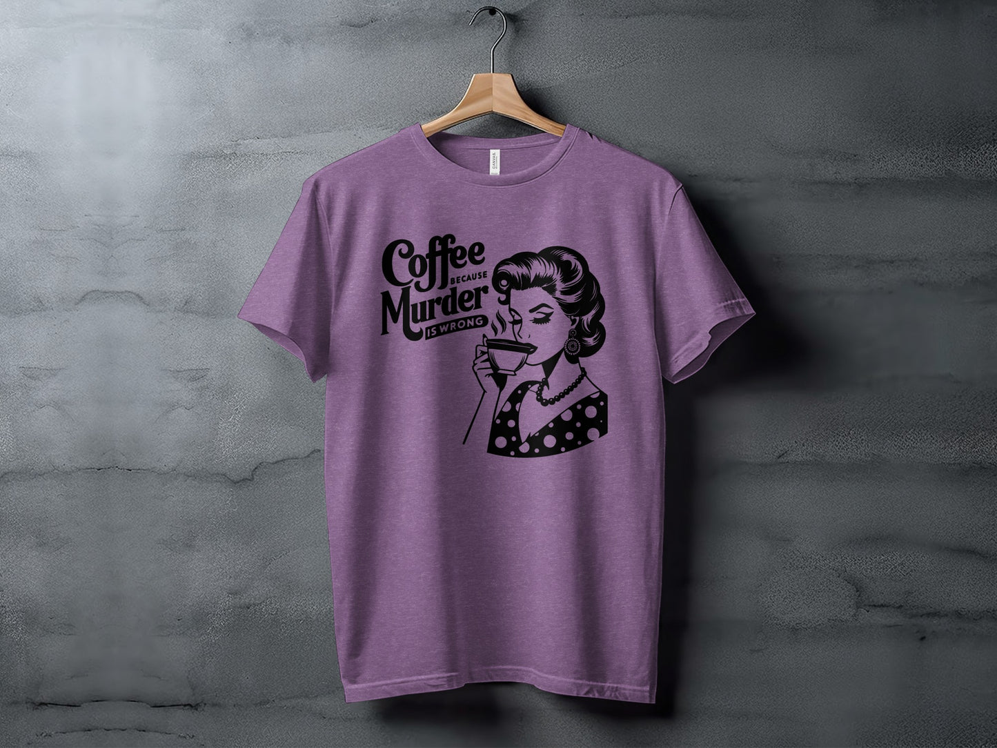 Coffee Because Murder Is Wrong Printed T-shirt