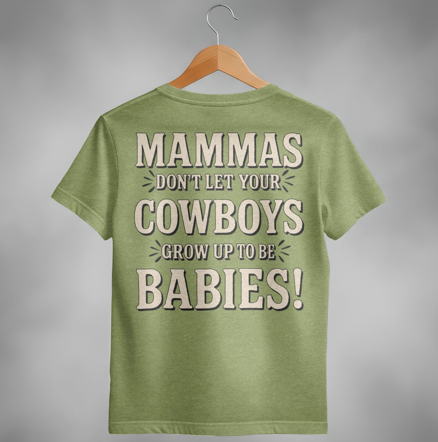 Mammas Don't Let Your Cowboys Grow Up to Be Babies T-Shirt T-shirt - Scrappy Malone's Bar 100-Proof Humor - Cloud 16 Clothing Co.