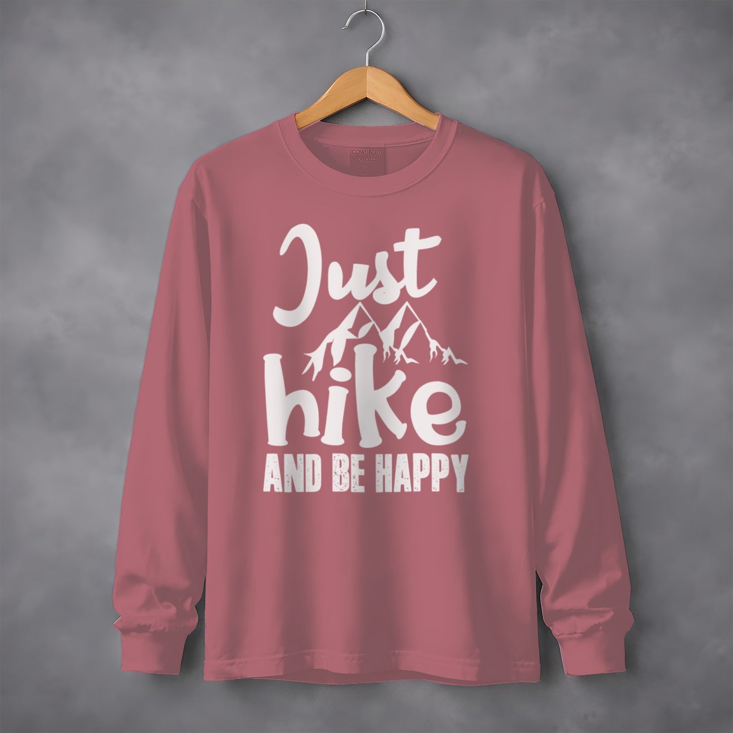Just Hike and Be Happy Long Sleeve Shirt
