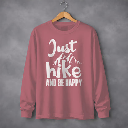 Just Hike and Be Happy Long Sleeve Shirt