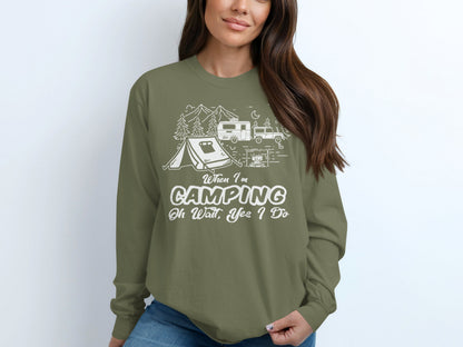 When I'm Camping Oh Wait Yes I Do Camping Shirt