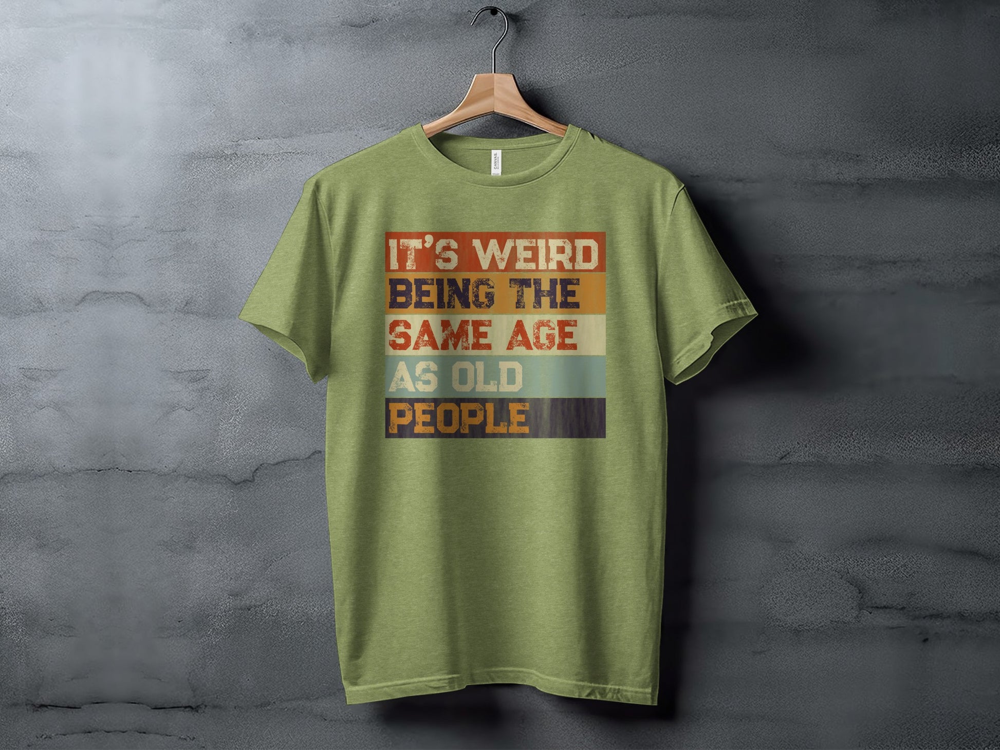 It's Weird Being the Same Age as Old People Shirt