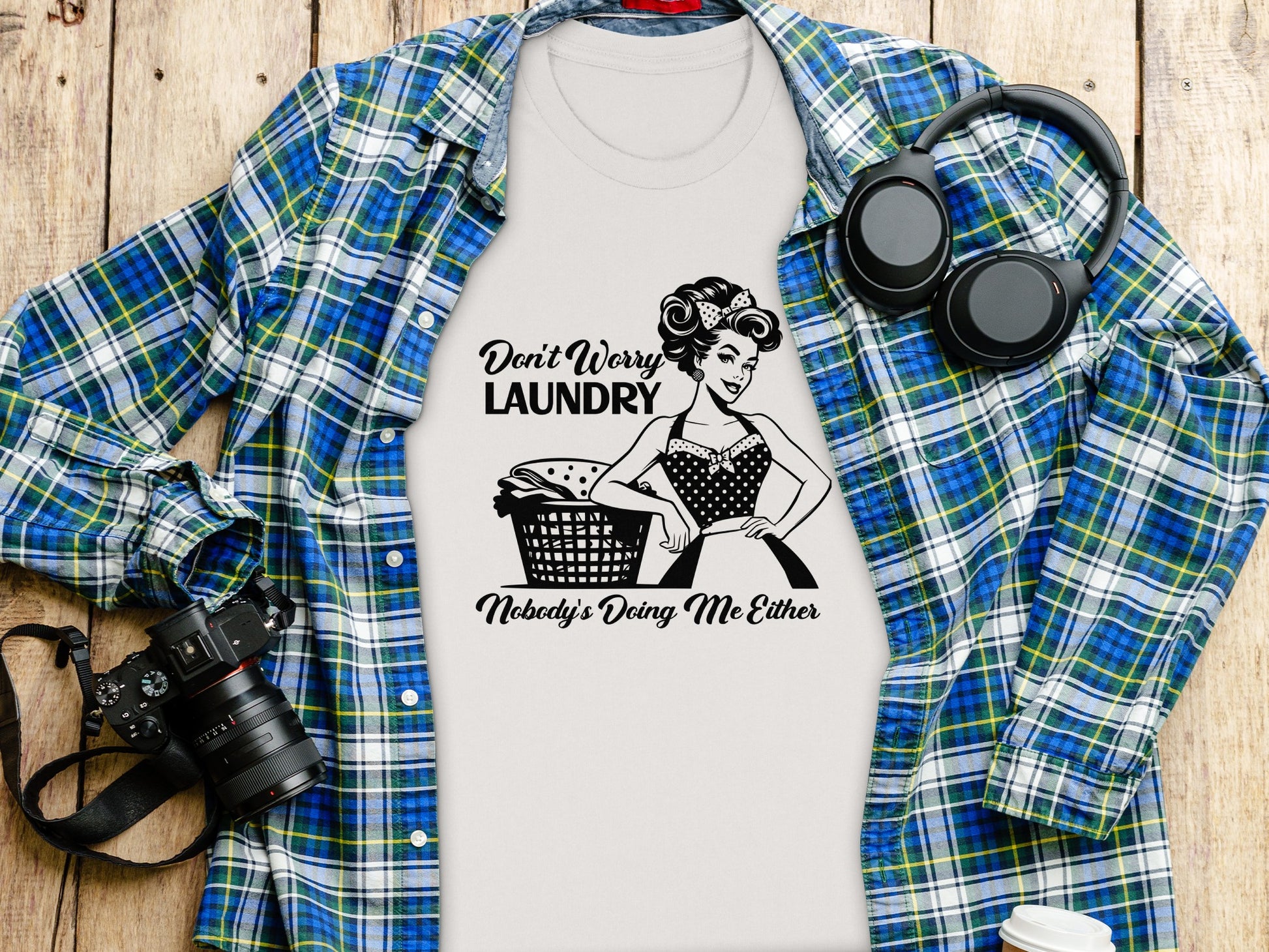 Don't Worry Laundry Nobody's Doing Me Either Shirt