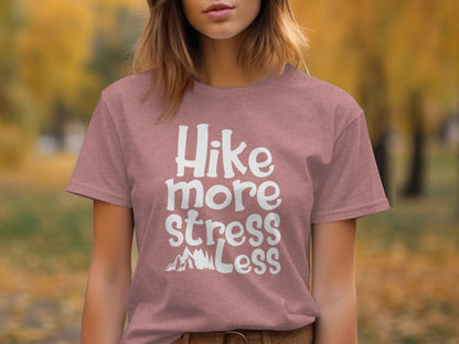 Hike More Stress Less Outdoor Adventure Design T-Shirt T-Shirt - Outdoor & Adventure Collection - Mile Marker 16 Gear by Cloud 16 Clothing Co.