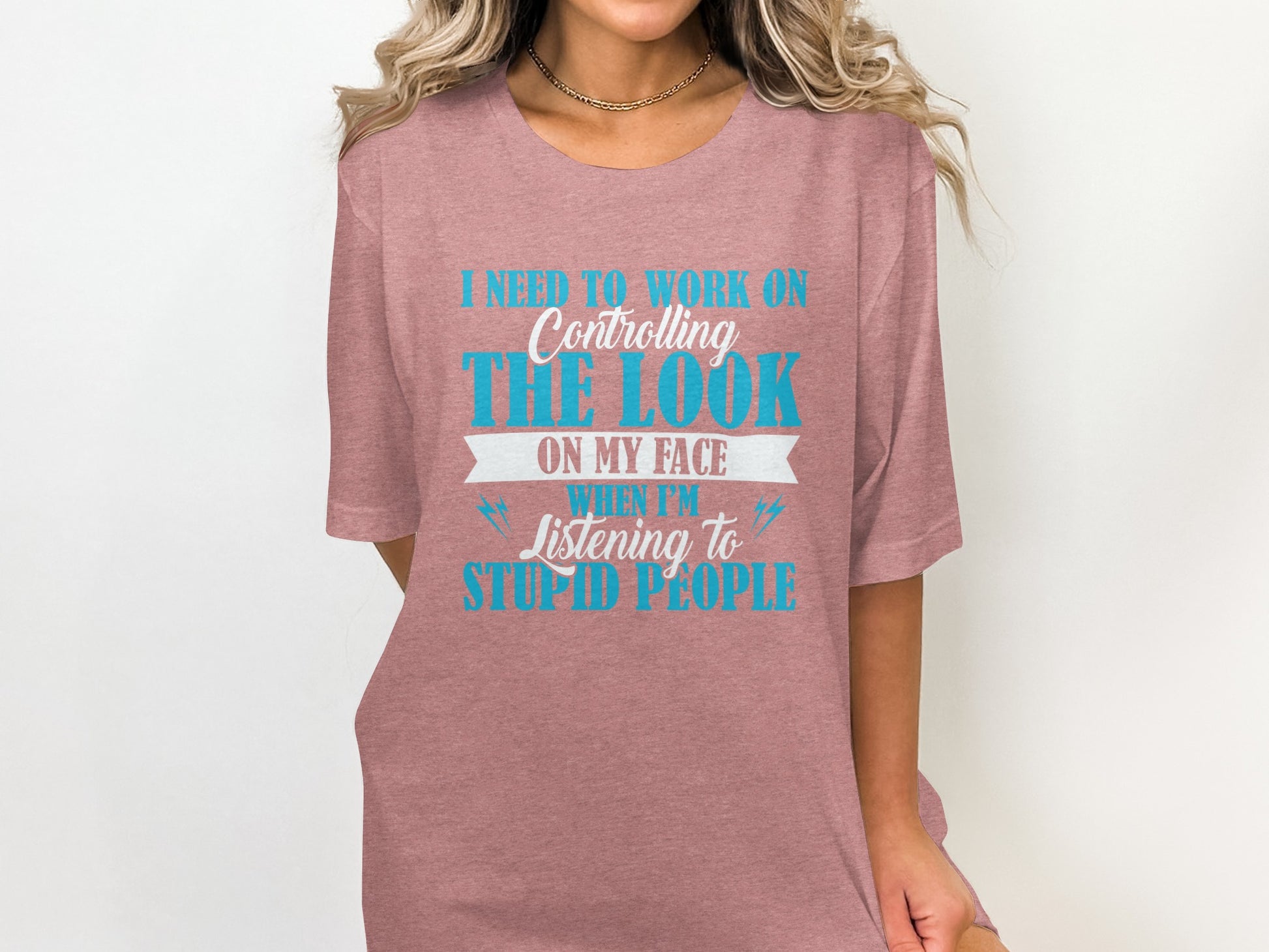 I Need To Work On Controlling The Look On My Face Shirt