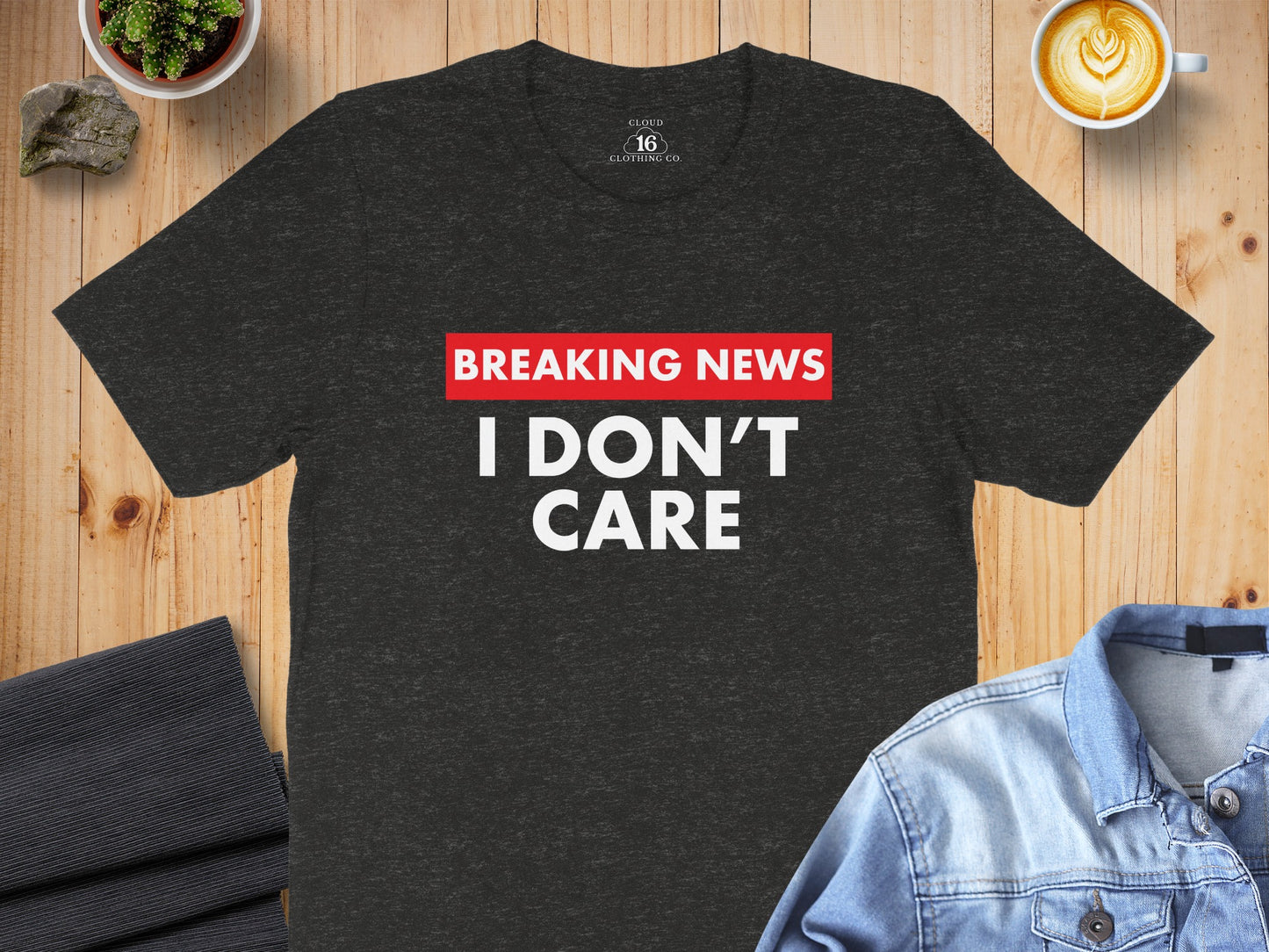 Breaking News I Don't Care Graphic T-shirt