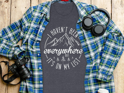 Haven't Been Everywhere But It's On My List T-Shirt T-Shirt - Outdoor & Adventure Collection - Mile Marker 16 Gear by Cloud 16 Clothing Co.