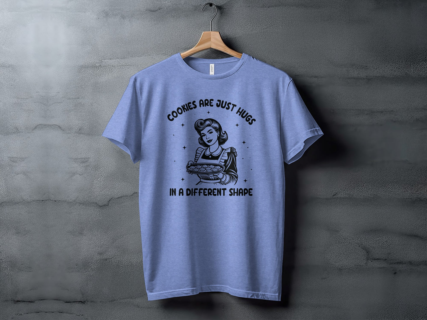 Cookies Are Just Hugs In A Different Shape T-shirt