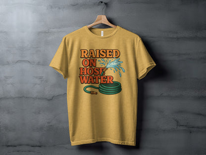 Raised On Hose Water Graphic T-shirt Apparel