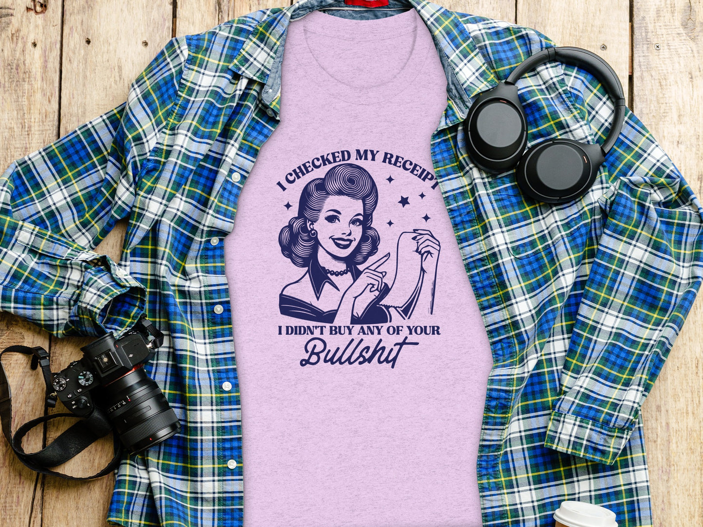 I Checked My Receipt Funny Graphic Novelty Tee Shirt