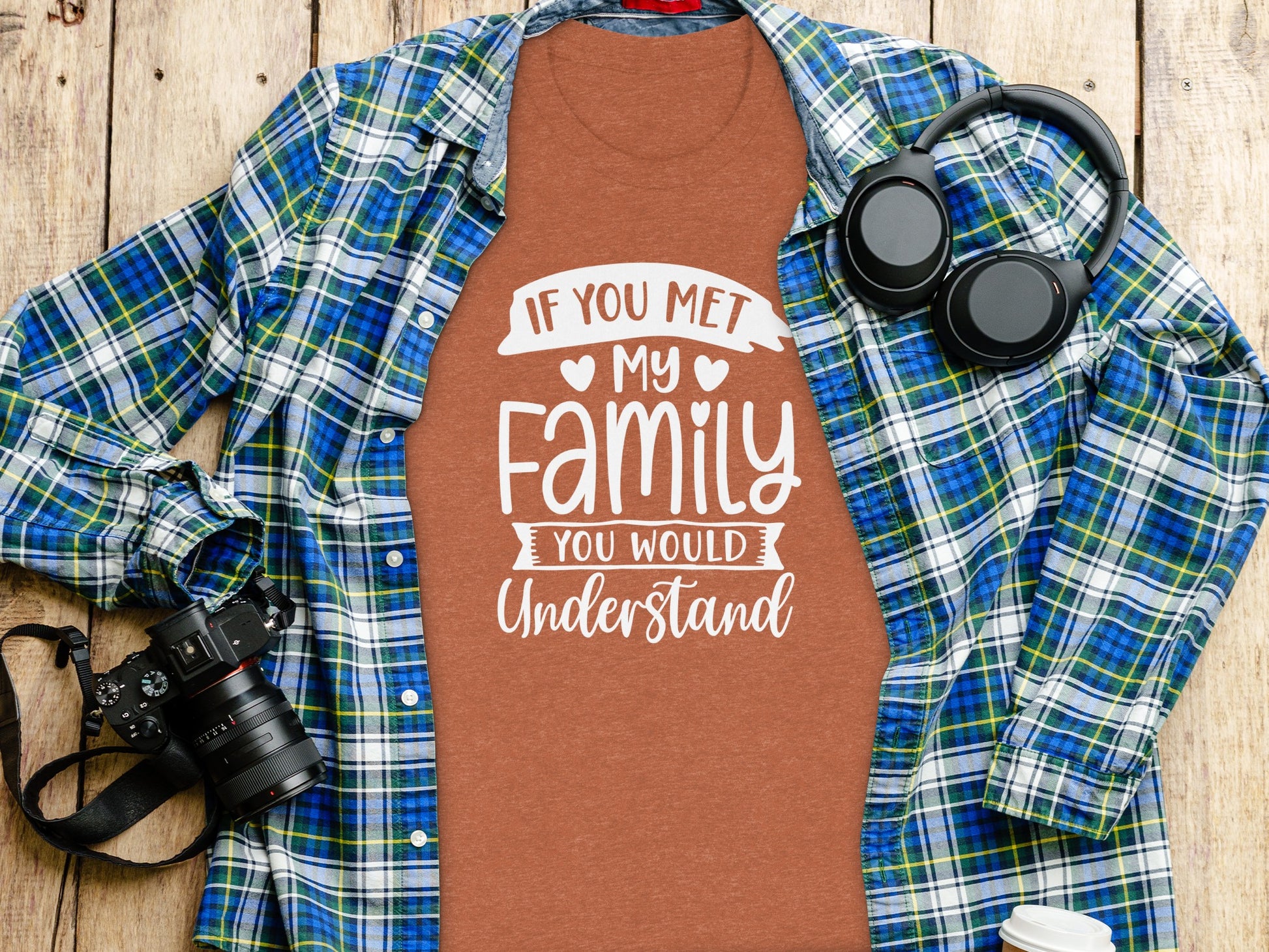 If You Met My Family You Would Understand Shirt