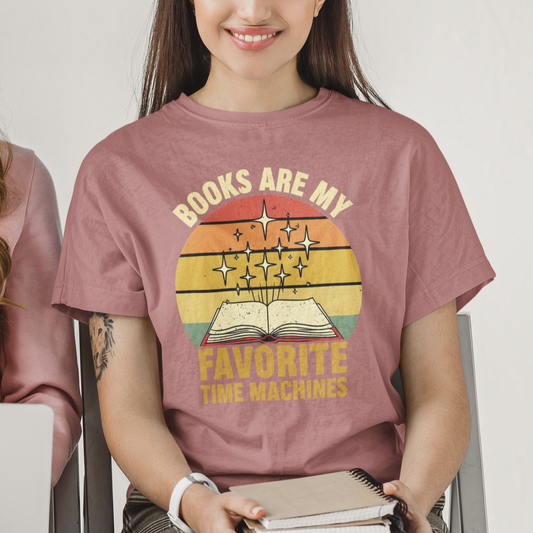 Books Are My Favorite Time Machines T-Shirt - Literary Book Lover Gift