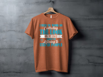 I Need to Work on Controlling the Look T-Shirt
