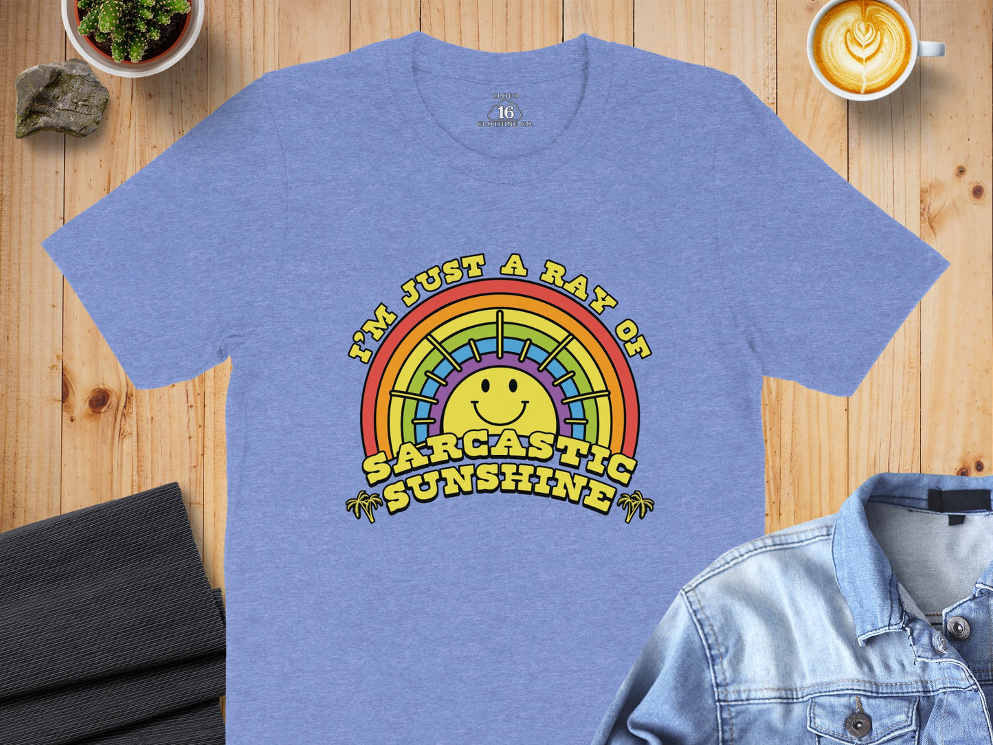 I'm Just a Ray of Sarcastic Sunshine T-Shirt