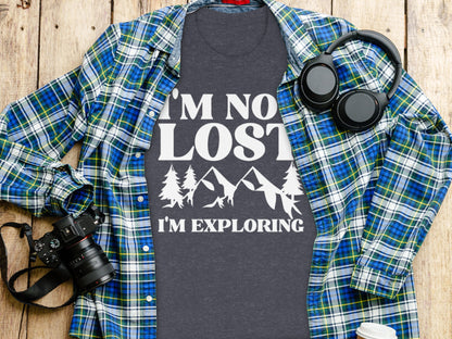 I Am Not Lost I Am Exploring Outdoors Nature T-Shirt T-Shirt - Outdoor & Adventure Collection - Mile Marker 16 Gear by Cloud 16 Clothing Co.