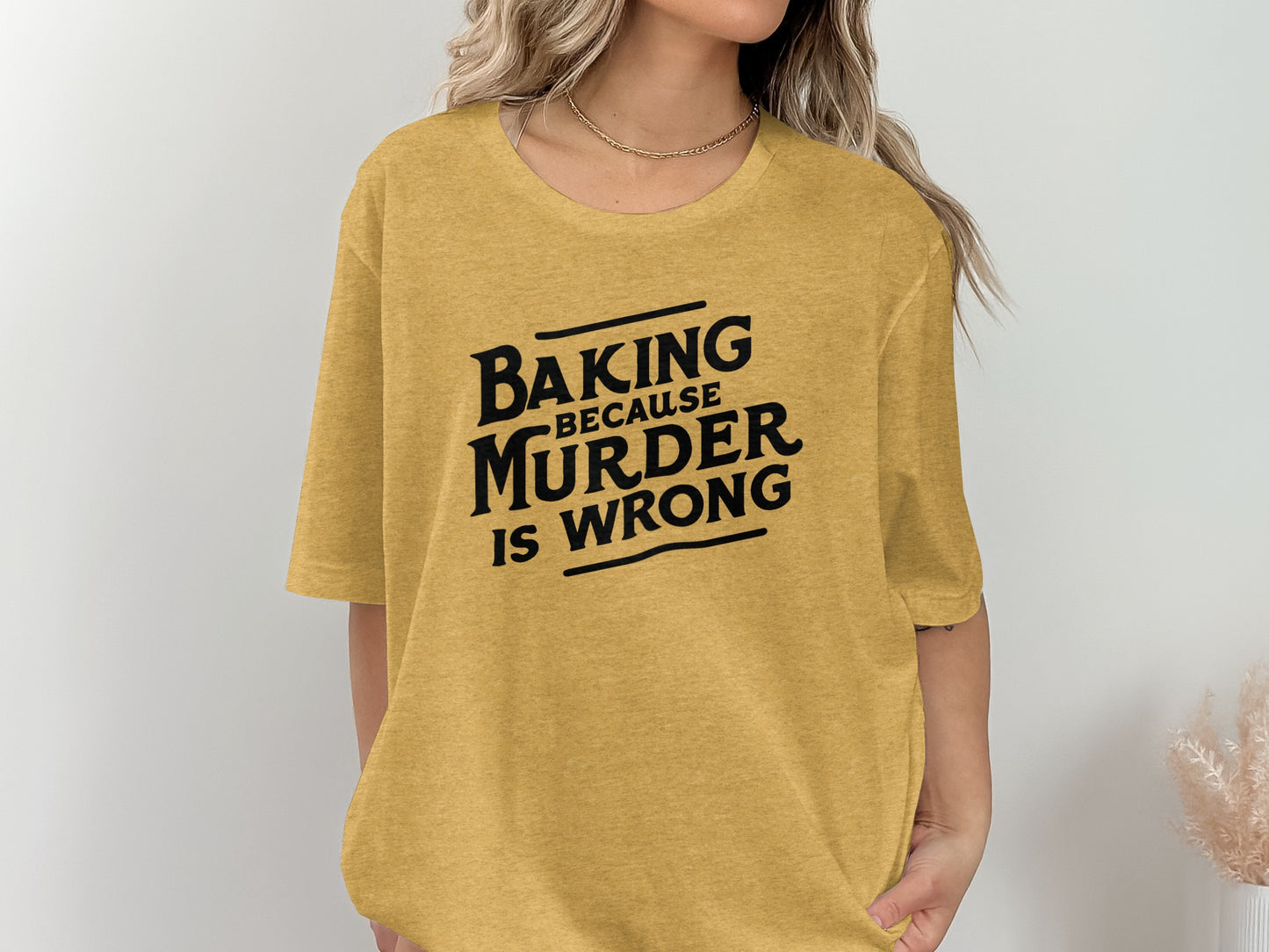 Baking Because Murder Is Wrong Graphic T-Shirt