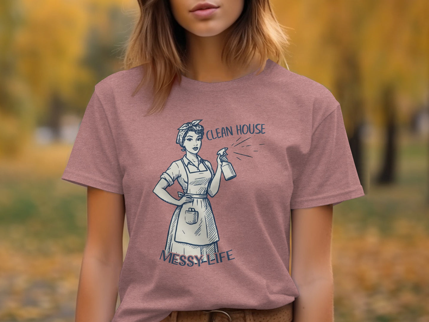 Clean House Messy Life Graphic Casual T-shirt