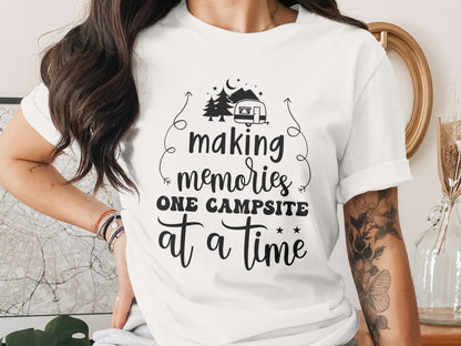 Making Memories One Campsite At A Time Camping T-Shirt T-Shirt - Outdoor & Adventure Collection - Mile Marker 16 Gear by Cloud 16 Clothing Co.