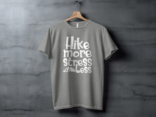 Hike More Stress Less Outdoor Adventure Design T-Shirt T-Shirt - Outdoor & Adventure Collection - Mile Marker 16 Gear by Cloud 16 Clothing Co.