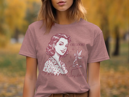 Oh Look My Give a Fairy Died T-Shirt