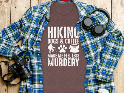 Hiking Dogs Coffee Less Murdery Funny Graphic Design T-Shirt T-Shirt - Outdoor & Adventure Collection - Mile Marker 16 Gear by Cloud 16 Clothing Co.