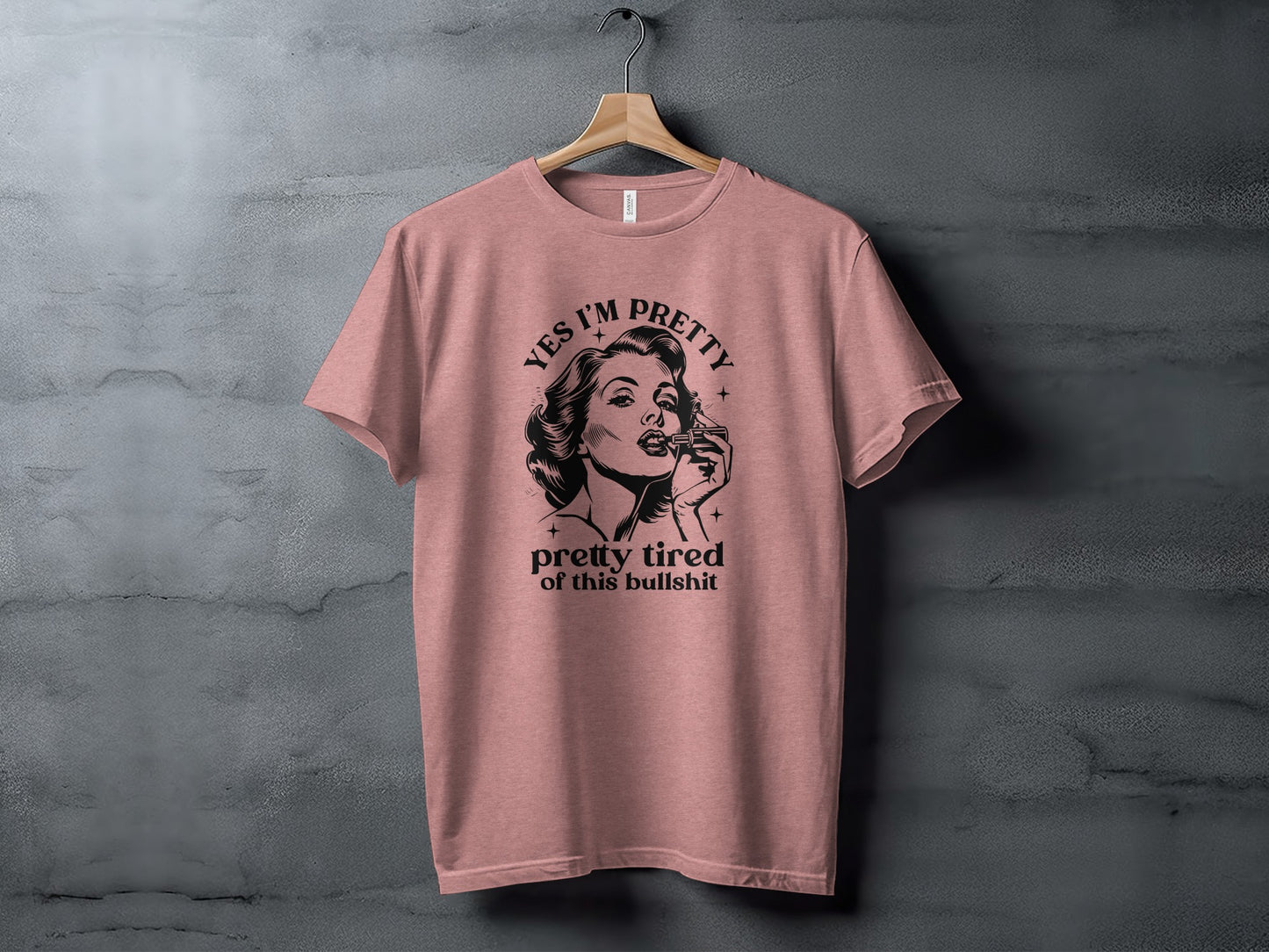 Yes I'm Pretty Pretty Tired of This Bullshit t-shirt