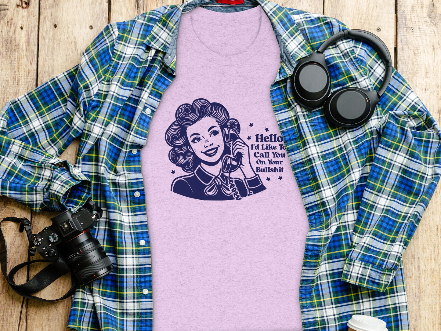 Hello I'd Like to Call You on Your Bullshit T-Shirt