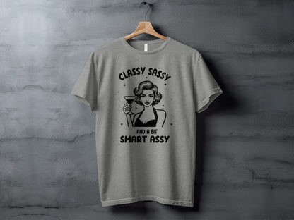 Classy Sassy and a Bit Smart Assy T-shirt