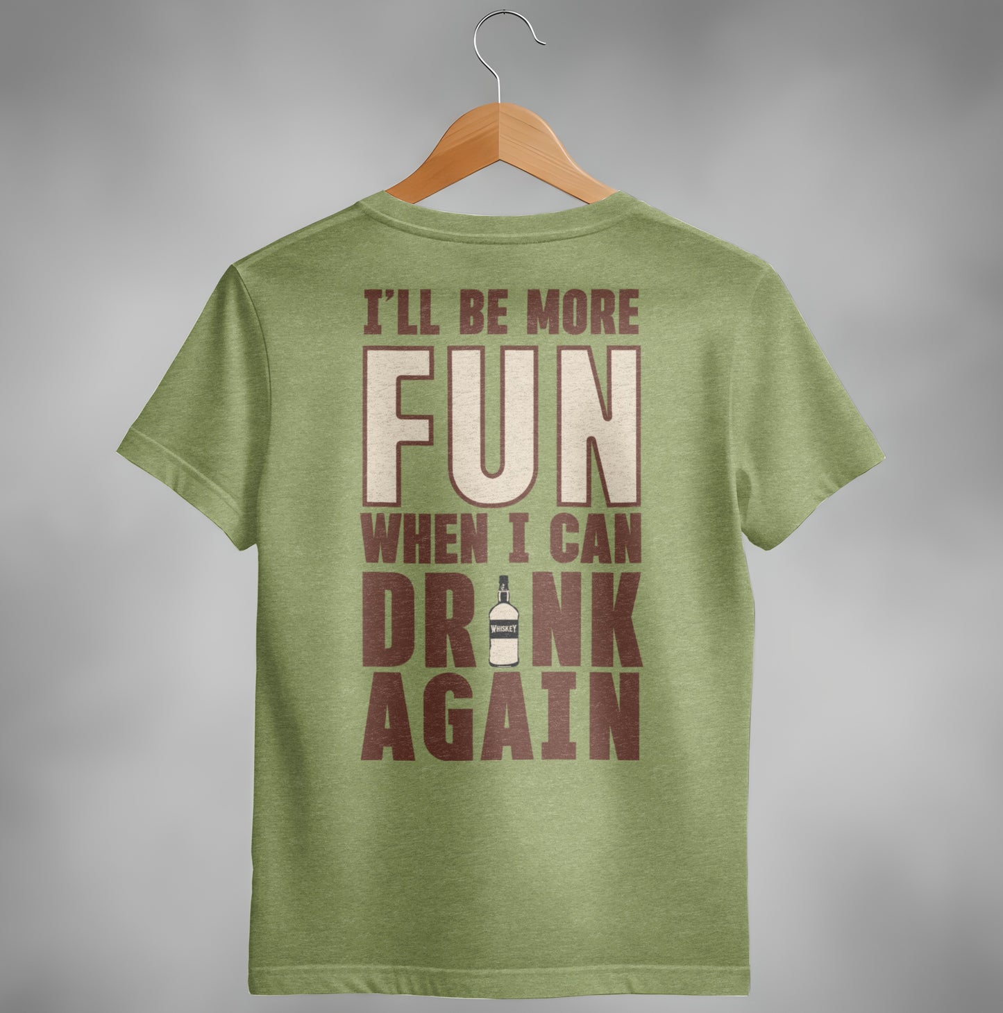 I Will Be More Fun When I Can Drink Again Funny T-Shirt T-shirt - Scrappy Malone's Bar 100-Proof Humor - Cloud 16 Clothing Co.