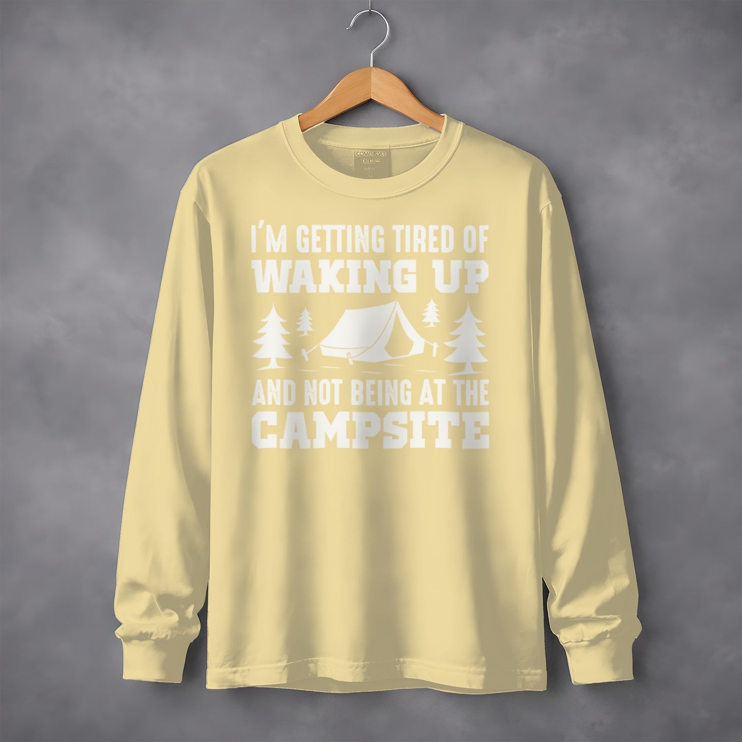 Getting Tired Of Waking Up Not Being At Campsite Shirt